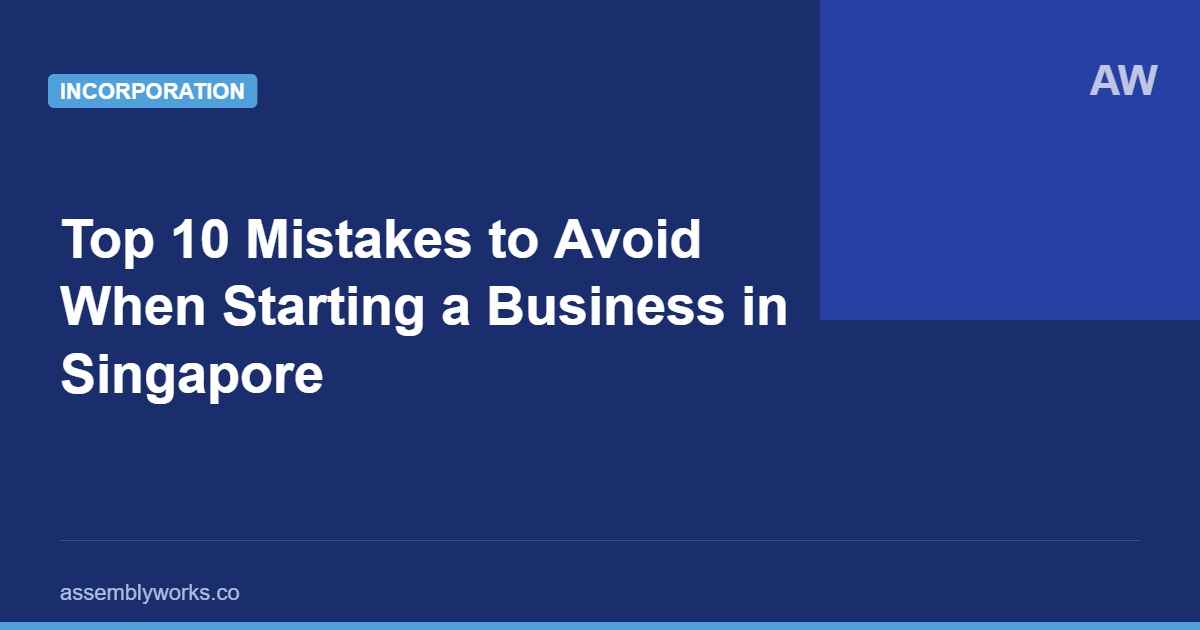 Top 10 mistakes to avoid when starting a business in Singapore